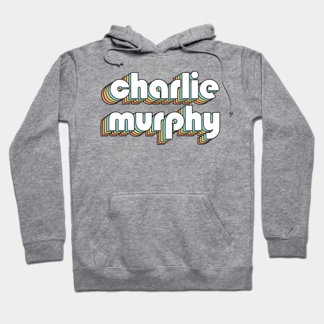 Charlie Murphy - Retro Typography Faded Style Hoodie by Paxnotods